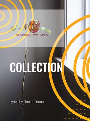 cover image of COLLECTION -A Book of Lyrics by Daniel Triana